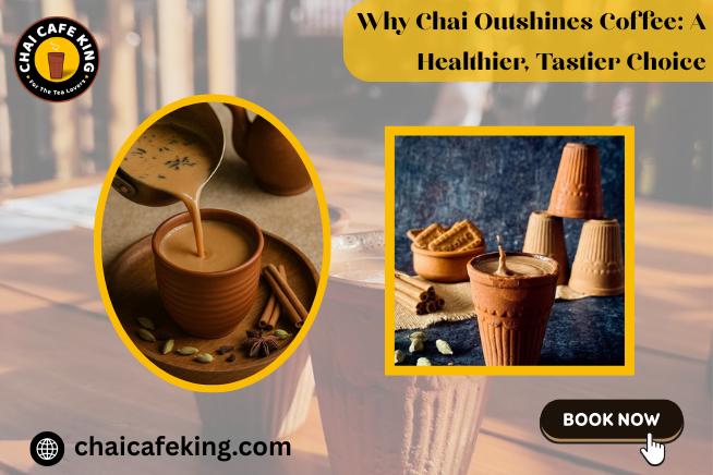 Why Chai Outshines Coffee: A Healthier, Tastier Choice
