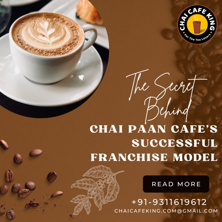 The Secret Behind Chai Cafe’s Franchise Successful Franchise Model