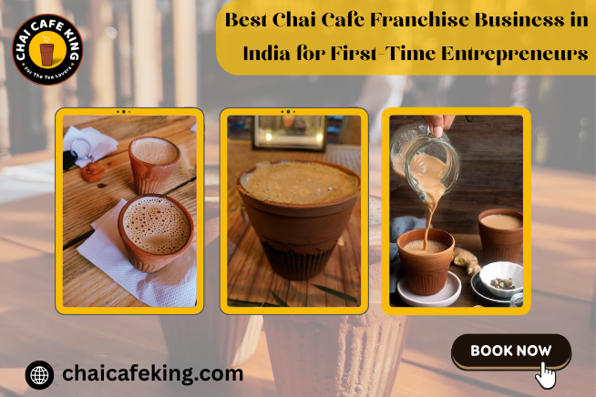 Best Chai Cafe Franchise Business in India for First-Time Entrepreneurs
