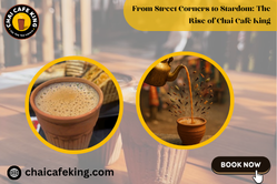 From Street Corners to Stardom: The Rise of Chai Café King