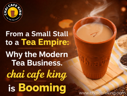 From a Small Stall to a Tea Empire: Why the Modern Tea Business chai cafe king  is Booming