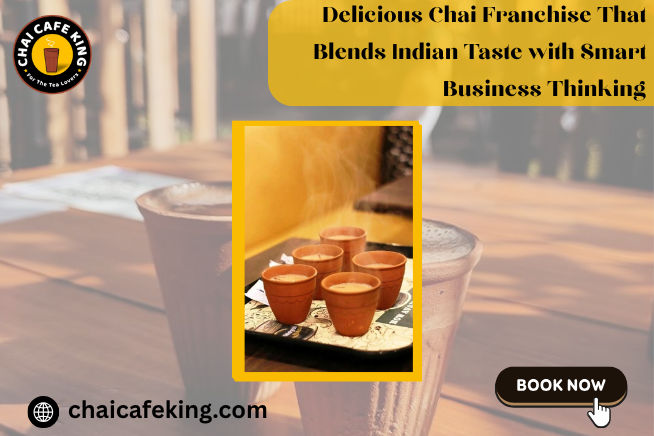 Delicious Chai Franchise That Blends Indian Taste with Smart Business Thinking